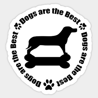 Dogs are the Best Sticker